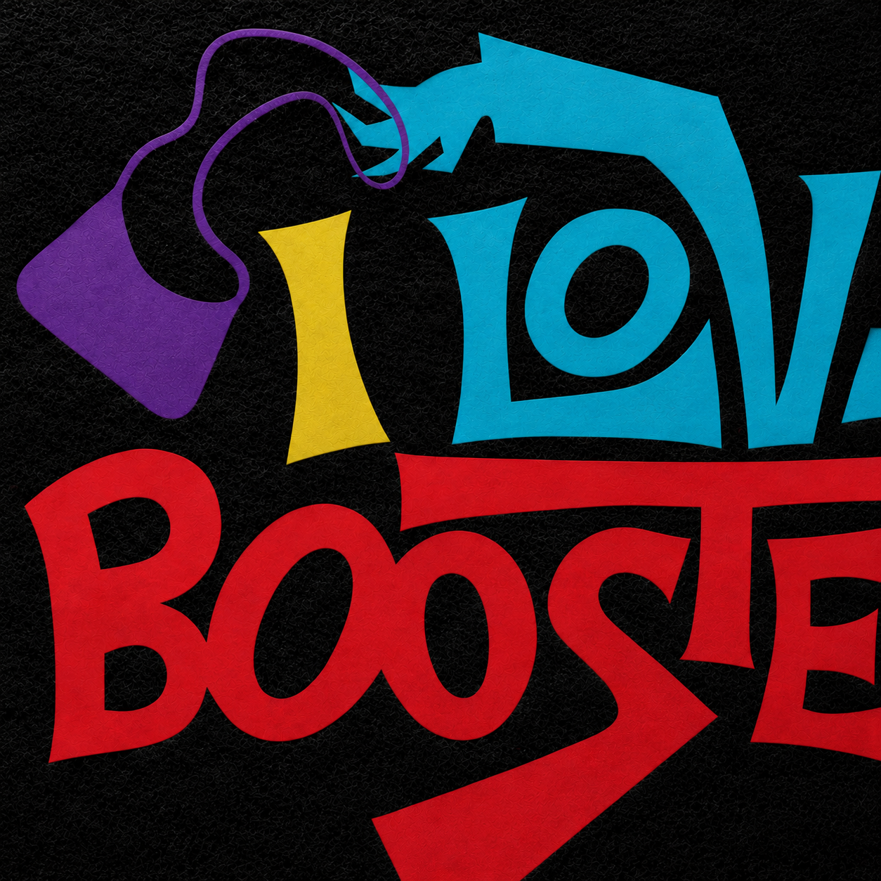 I LOVE BOOSTERS Limited Edition Flocked Poster